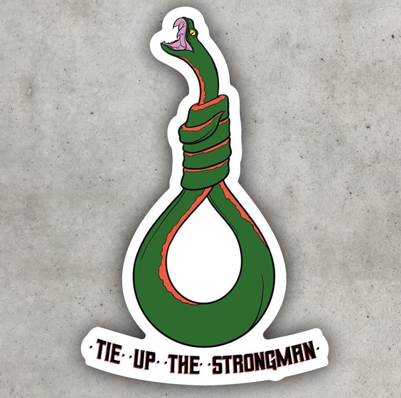 Tie Up the Strongman - Sticker