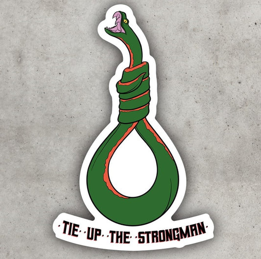 Tie Up the Strongman - Sticker